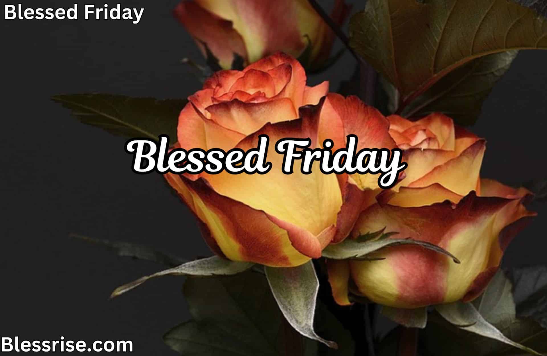 Blessed Friday