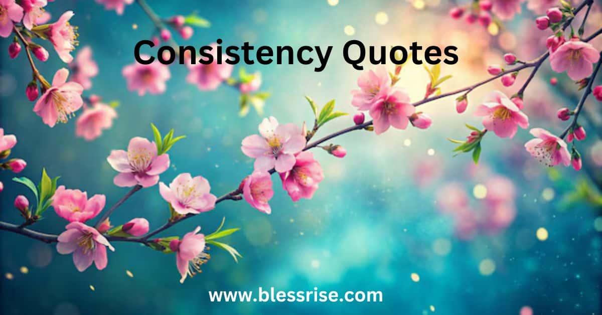 Consistency Quotes