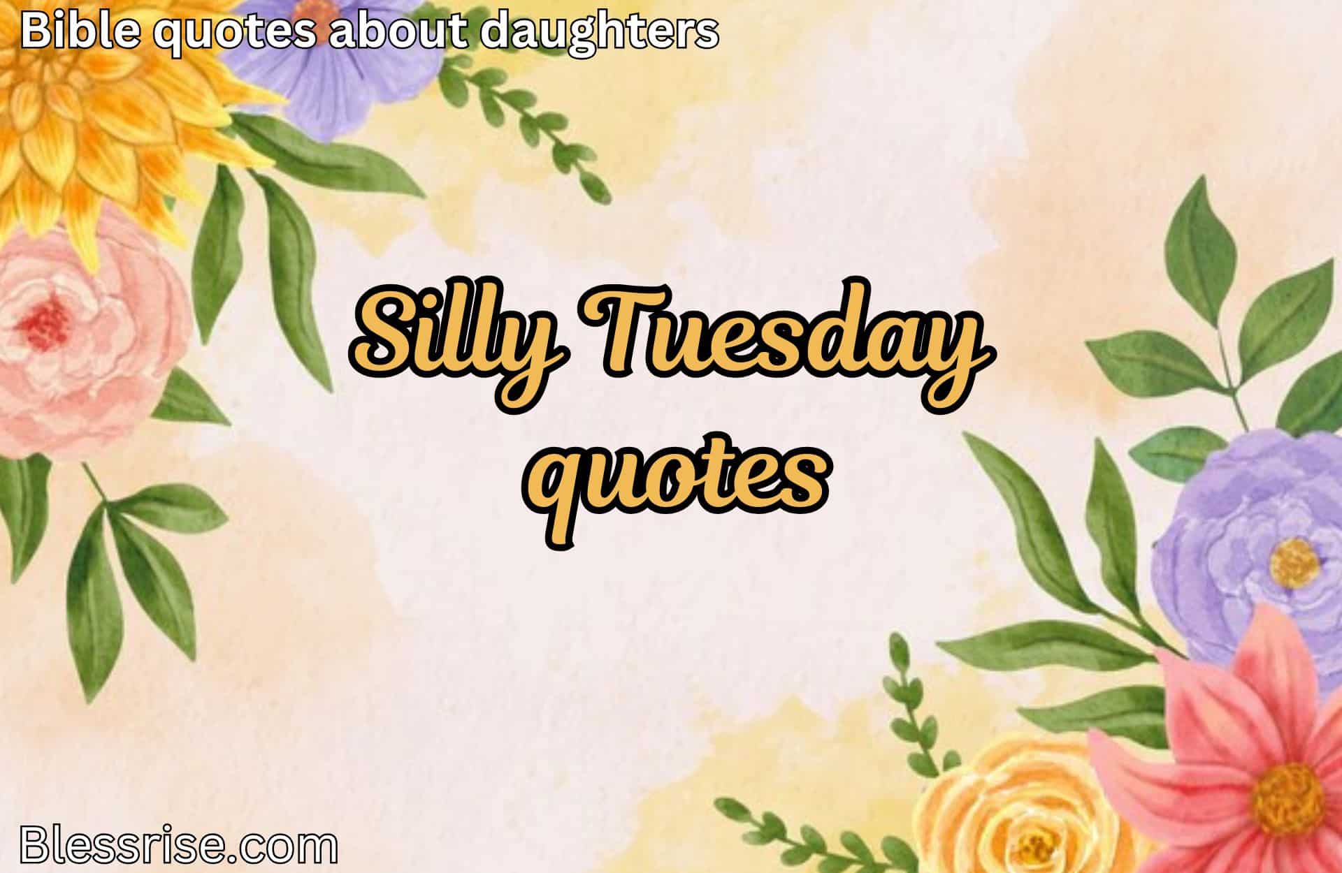 Silly tuesday quotes